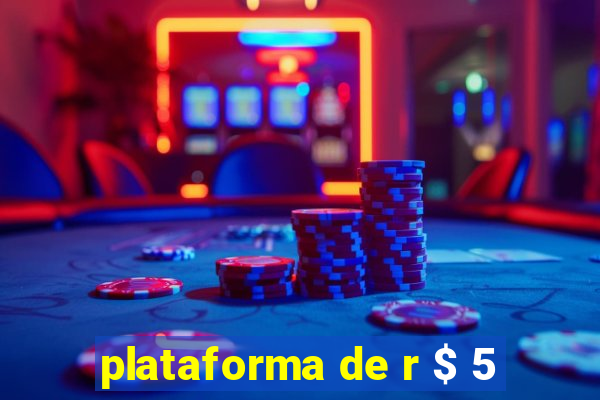 plataforma de r $ 5